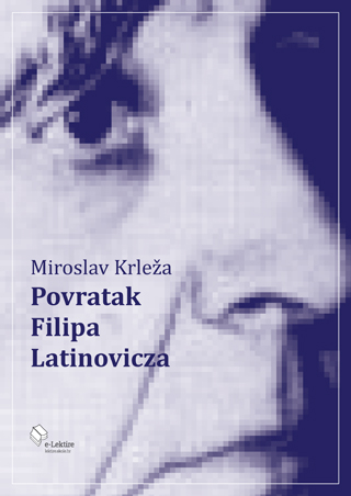 Miroslav Krleža: Povratak Filipa Latinovicza
