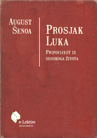 August Šenoa: Prosjak Luka